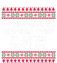 Do Not Give Me Another Bump No Matter What I Say Christmas Women's T-Shirt