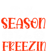 It's The Season To Be Freezin For Christmas Or Xmas Meaningful Gift Tie Dye Hoodie