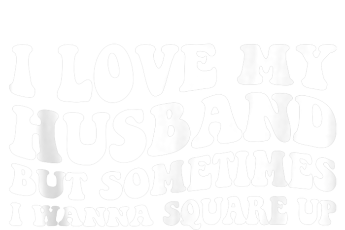 I Love My Husband But Sometimes I Wanna Square Up Vintage T-Shirt