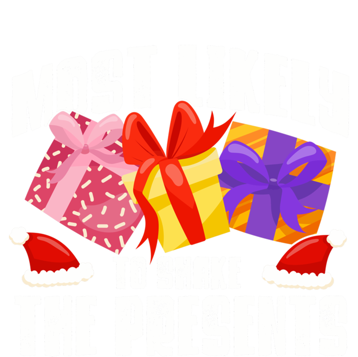 Christmas Presents Most Likely To Shake Christmas Presents Gift Tall Long Sleeve T-Shirt