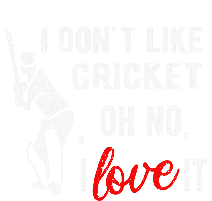 I Don't Like Cricket Oh No I Love It Cricket Player Tie-Dye T-Shirt