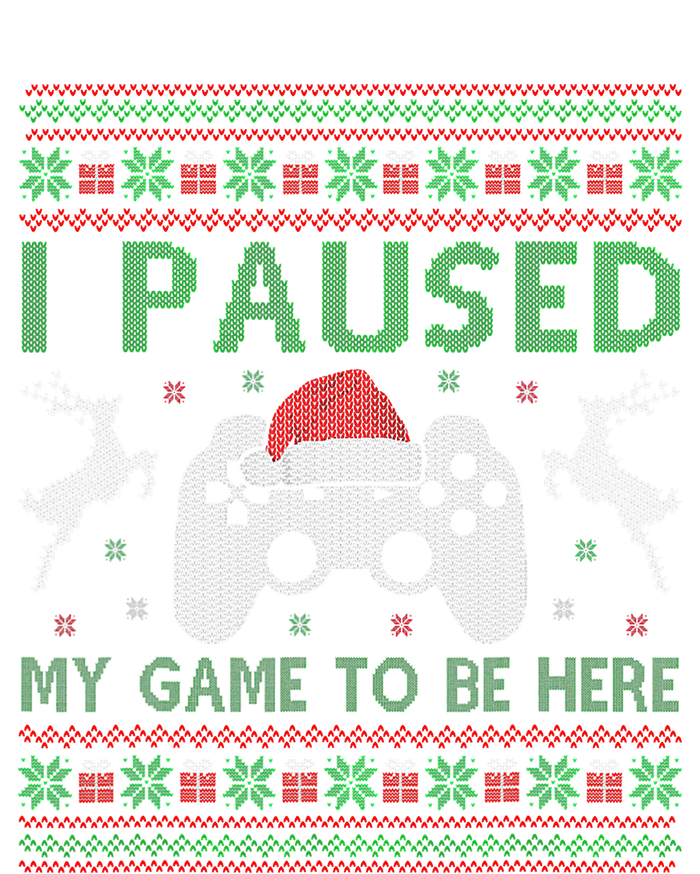 I Paused My Game To Be Here Christmas Ugly Sweater Gamer Womens California Wash Sweatshirt