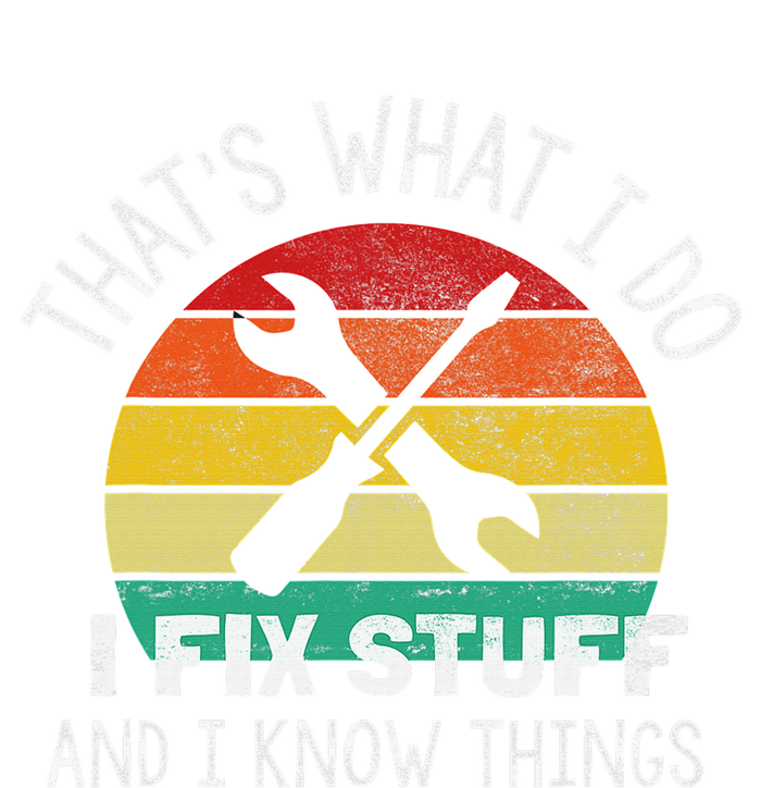 That's What I Do I Fix Stuff And I Know Things Bumper Sticker