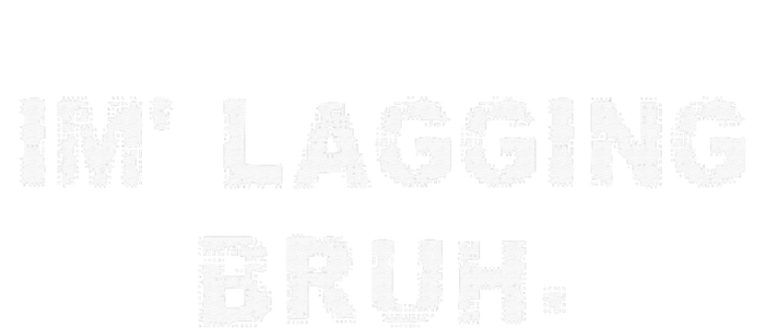 I'm Lagging Bruh Teens Gamer Brother Funny Bruh Meme Button