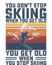 You Don't Stop Skiing When You Get Old Skier Skiing Lover Sweatshirt Cinch Pack Bag