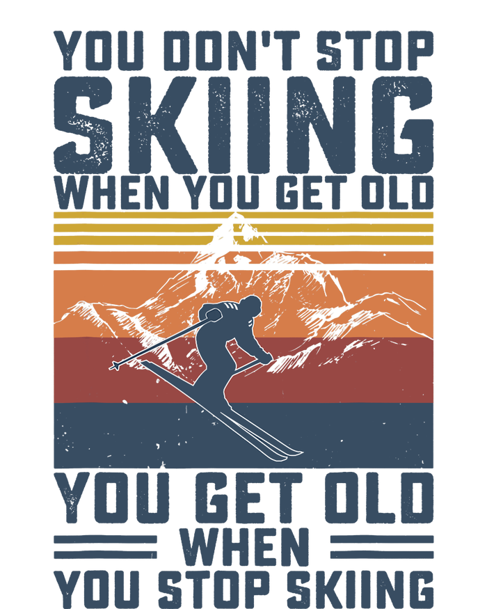 You Don't Stop Skiing When You Get Old Skier Skiing Lover Sweatshirt Cinch Pack Bag