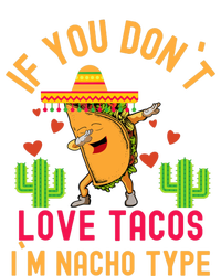 IF YOU DON`T LOVE TACOS I`M NACHO TYPE DABBING TACO T-Shirt