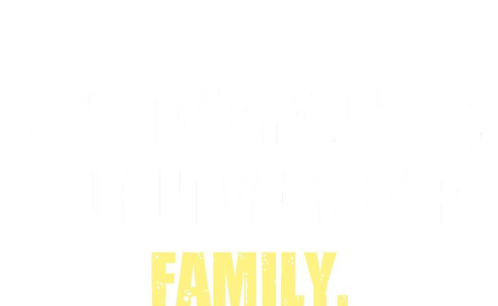 Skip Everything But Never Skip Family Family Reunion Ladies Essential Tank