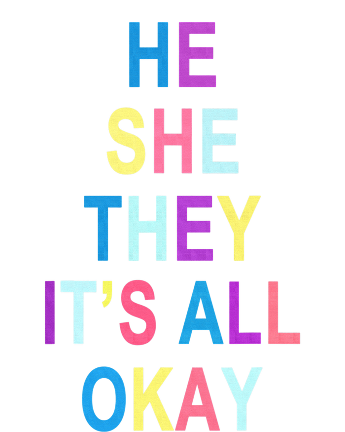 He She They It's All Okay' Graphic Tee  Cooling Performance Long Sleeve Crew