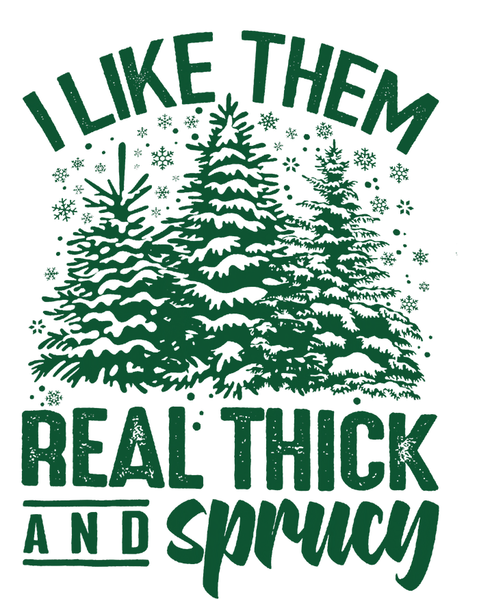 I Like Them Real Thick & Sprucey Funny Christmas Tree Hoodie