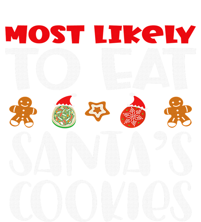 Most Likely To Eat Santas Cookies Family Xmas Holiday Womens California Wash Sweatshirt