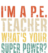 I'm A P.E. Teacher What's Your Super Power ? Funny T-Shirt