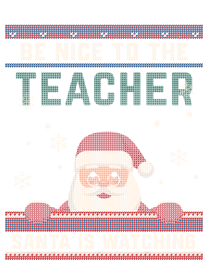 Be Nice To The Teacher Santa Is Watching Christmas Funny Cute Gift Women's T-Shirt