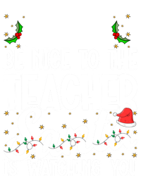 Be Nice To The Teacher Santa Is Watching You Christmas Teach Meaningful Gift Sweatshirt