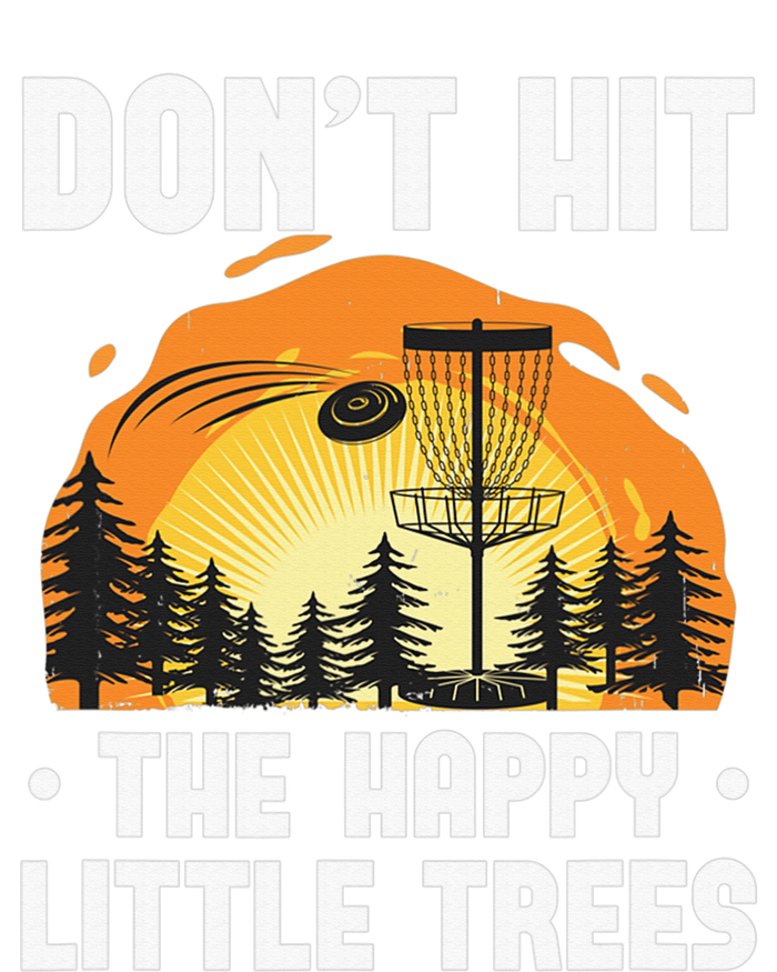 Don't Hit The Happy Little Tree Disc Golf Coach T-Shirt