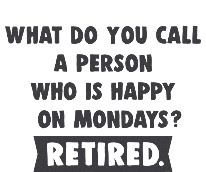 Person Who Is Happy On Mondays Retired Funny Retirement  Wool Snapback Cap