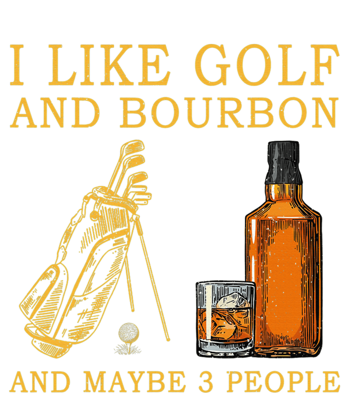 I Like Golf And Bourbon And Maybe 3 People Funny Golf Tall Hoodie