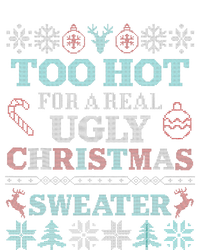 Funny This is My It's Too Hot for Ugly Christmas   Womens California Wash Sweatshirt