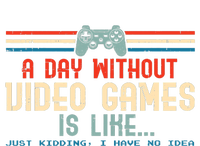 Funny Gamer A Day Without Video Games Gaming T-Shirt