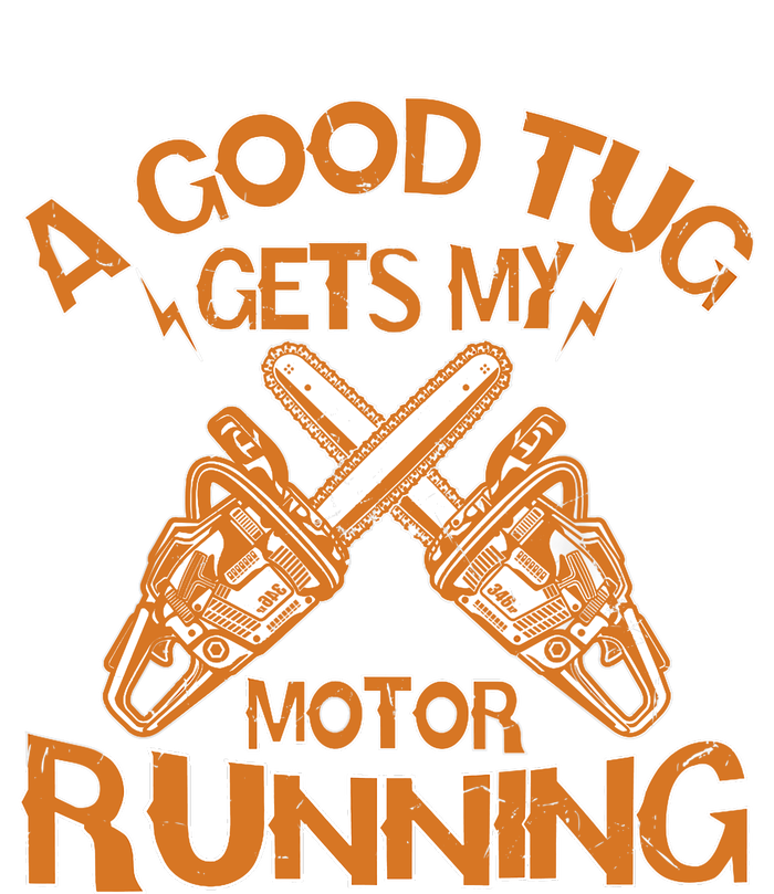 A Good Tug Gets My Motor Running Chainsaw Wood Lovers 7-Panel Snapback Hat