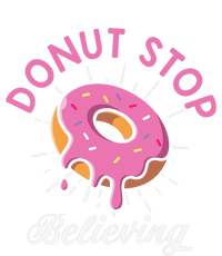 Funny Donut Stop Believing Donut Crew Positive Message Quote Tall Hoodie