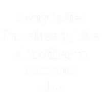 Sorry Ladies I'm Already Like A Brother To Someone Else Kids Tie-Dye T-Shirt