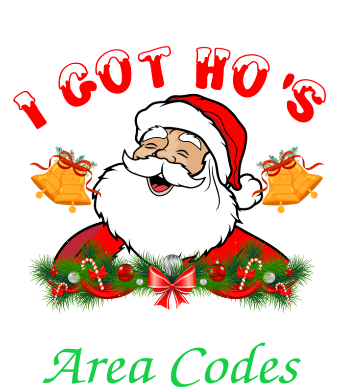 I Got Hos In Different Area Codes Santa Christmas Funny Gift Toddler T-Shirt