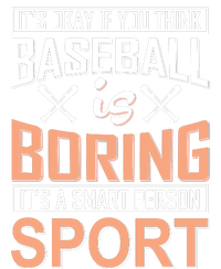 It's Okay If You Think Baseball Is Boring It's A Smart Person Sport T-Shirt