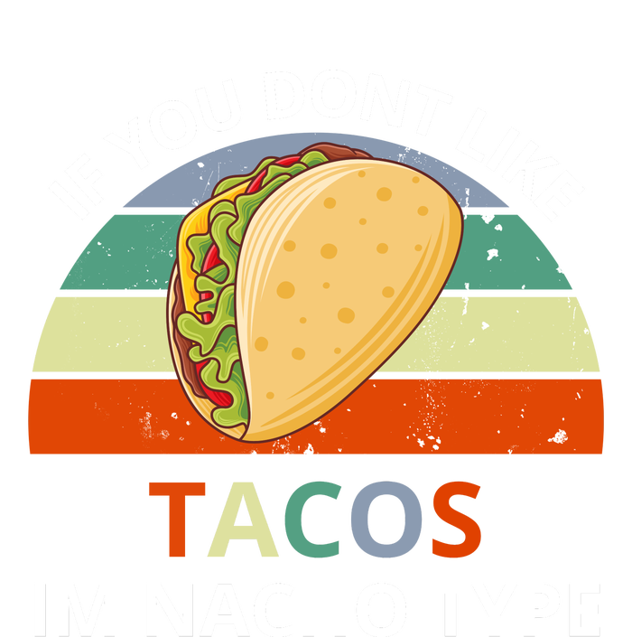 If You Dont Like Tacos Im Nacho Type Legacy Cool Fit Booney Bucket Hat