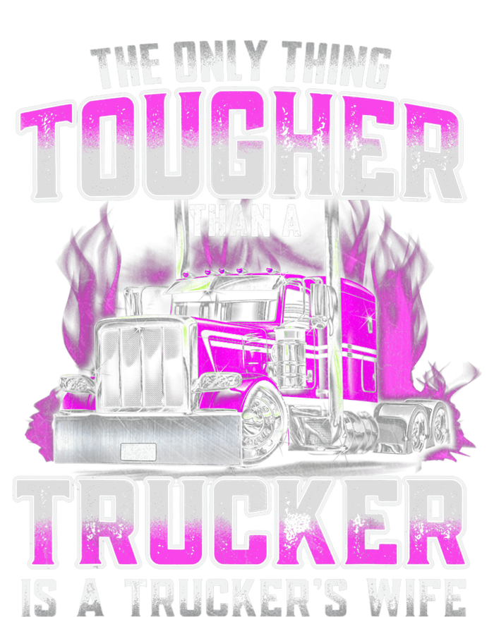 The Only Thing Tougher Than A Trucker Is A Trucker’s Wife Tie-Dye T-Shirt