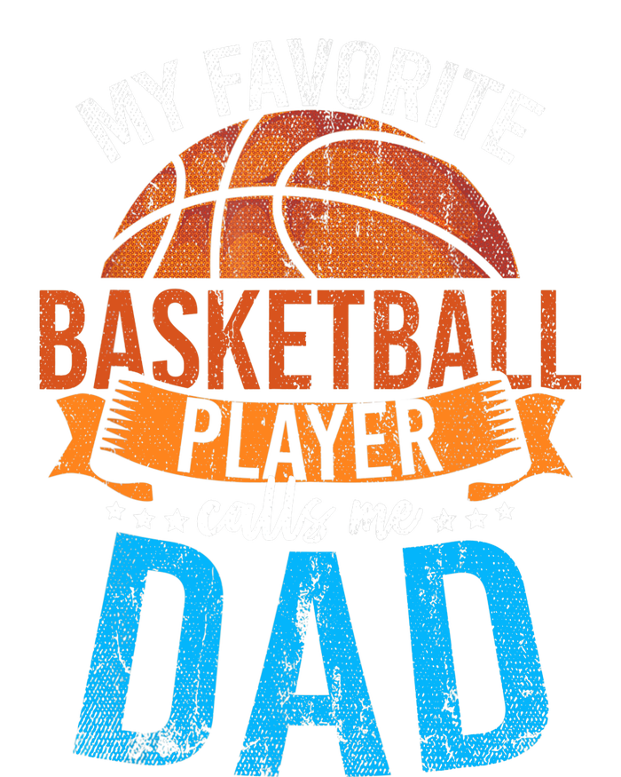 My Favorite Basketball Player Calls Me Dad Basketball T-Shirt