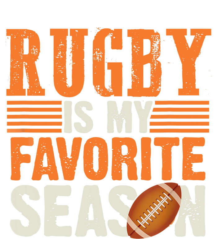 Rugby Is My Favorite Season Funny Rugby Sports Quote T-Shirt