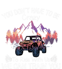 You Don't Have To Be Crazy To Ride With Us SXS UTV Funny Legacy Cool Fit Booney Bucket Hat