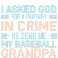 I Aske God For A Partner In Crime He Send Me My Baseball Grandpa T-Shirt