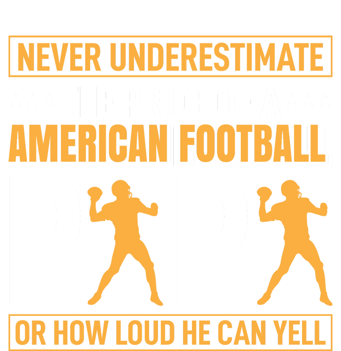 Never Underestimate The Pride Of A American Football Papa T-Shirt