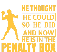 He Thought He Could So He Did And Now He Is In The Penalty Box Performance Fleece Hoodie