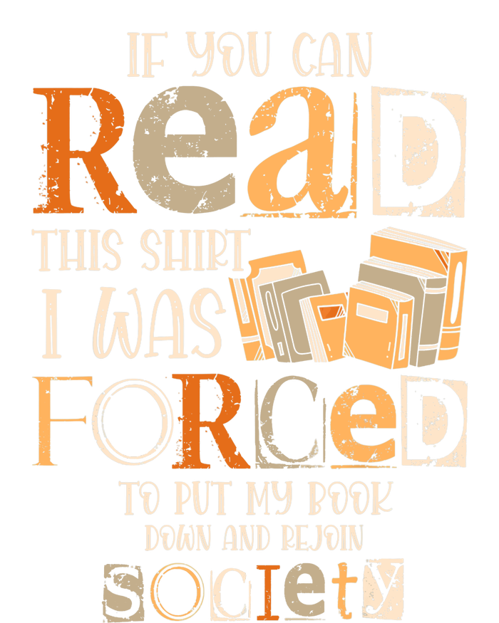 If You Can Read This I Was Forced To Put My Book Down T-Shirt