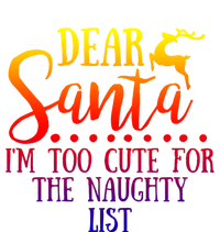 Dear Santa I'm Too Cute For The Naughty List Christmas Crew Gift Tie-Dye Long Sleeve Shirt