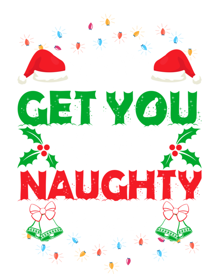 Funny Christmas I Can Get You On Naughty List Gift T-Shirt