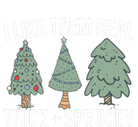 I Like Them Real Thick And Sprucey Christmas Tree Funny Tall Hoodie