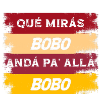 Qué Mirás Bobo, Andá Pa' Allá Funny Speech Trending T-Shirt