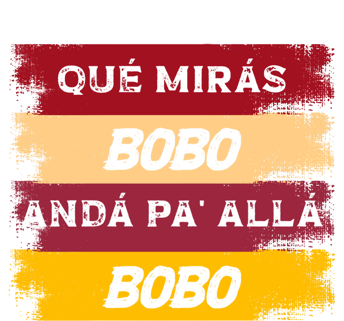 Qué Mirás Bobo, Andá Pa' Allá Funny Speech Trending T-Shirt