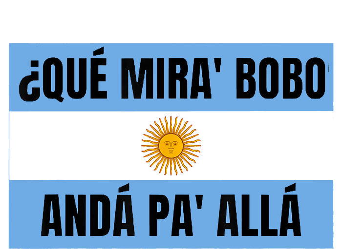 Qué Mirás Bobo, Andá Pa' Allá Funny Speech T-Shirt