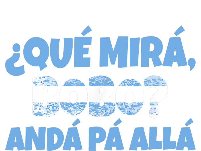 Qué Miras Bobo Andá Pa' Allá Bobo Argentina Funny Meme Baby Bodysuit