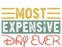 Most Expensive Day Ever Vacation Travel Funny Saying T-Shirt