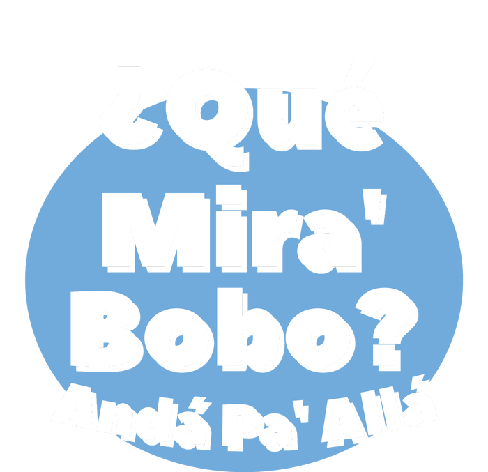 Qué Miras Bobo Qué Mira Bobo? Andá Pa' Allá | Meme T-Shirt