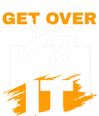 Get Over It High Jumpers Track And Field High Jump T-Shirt