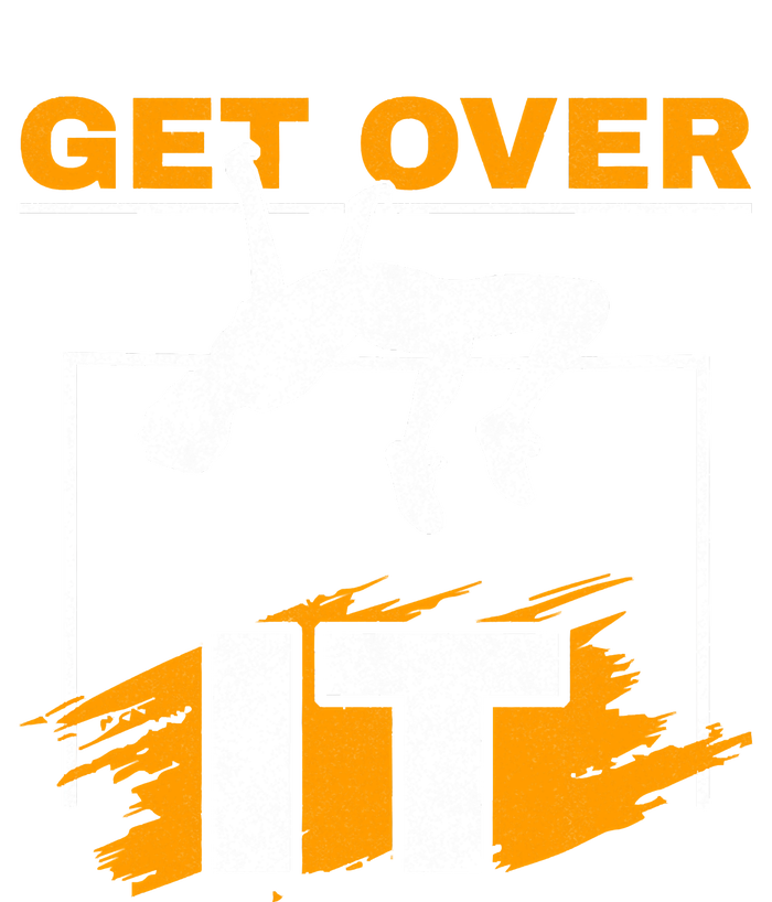 Get Over It High Jumpers Track And Field High Jump T-Shirt