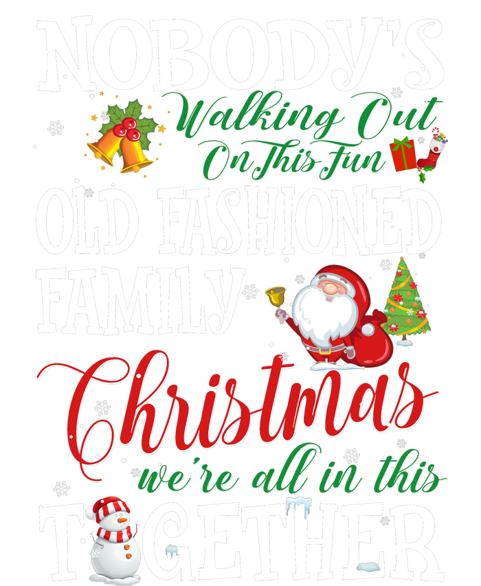 Christmas Nobody's Walking Out On This Fun Old Family Xmas Women's Racerback Tank