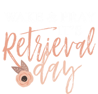 Wake And Pray It's Retrieval Day Fertility Christian Gift T-Shirt